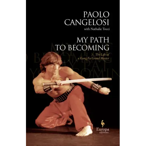 My Path to Becoming: The Life of Italy's Kung-Fu Master