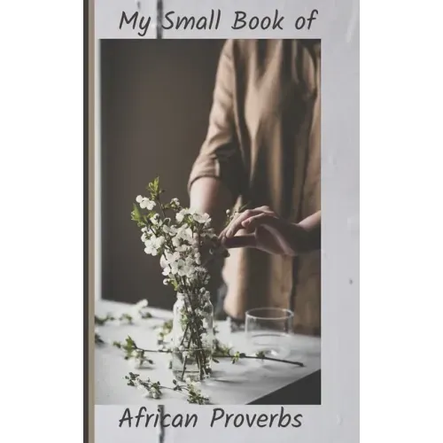 My Small Book of African Proverbs