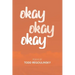 Okay Okay Okay