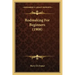 Rodmaking For Beginners (1908)