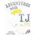 Adventures with T.J.