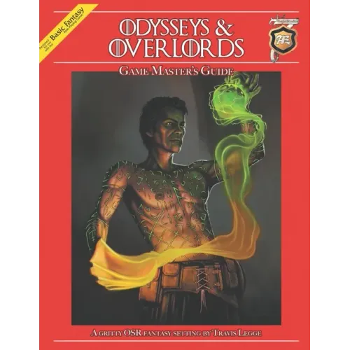 Odysseys & Overlords Game Master's Guide: A Gritty OSR Fantasy Setting by Travis Legge