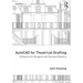 AutoCAD for Theatrical Drafting: A Resource for Designers and Technical Directors