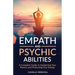 Empath and Psychic Abilities: A Complete Guide to Awakening Your Powers and Protecting Your Energy