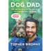 Dog Dad: How Animals Bring Out the Best in Us and Can Help Save the World