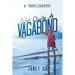 Not Quite a Vagabond: A Travelography