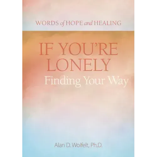 If You're Lonely: Finding Your Way