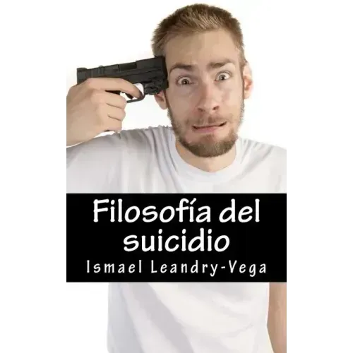 Filosofía del suicidio: El suicidio no es malo y es parte del señorío de cada ser humano sobre su efímera existencia