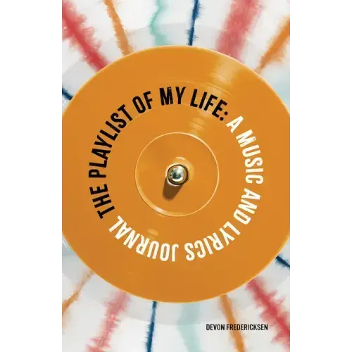 The Playlist of My Life: A Music and Lyrics Journal