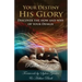 Your Destiny, His Glory!: The How and Why of Your Design