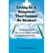 Living in A Kingdom That Cannot Be Shaken