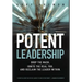 Potent Leadership: Drop the Mask, Ignite the Real You, and Reclaim the Leader Within