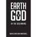 Earth to God: In The Beginning
