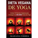 DIETA VEGANA De YOGA: Incluye 50 Recetas Veganas para Conseguir tus MEJORES Poses de Yoga