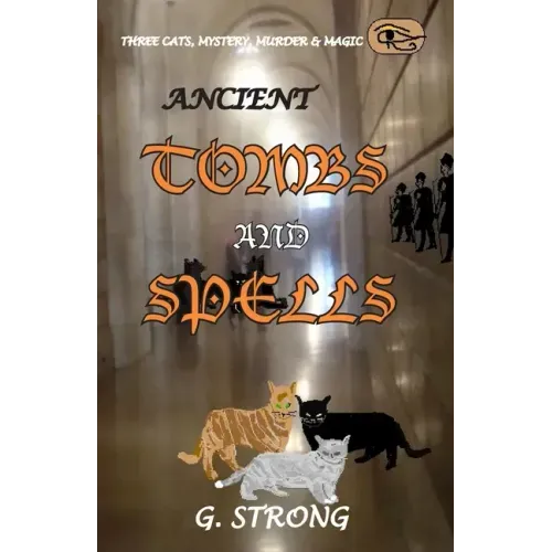 Ancient Tombs and Spells: Three Cats, Mystery, Murder & Magic