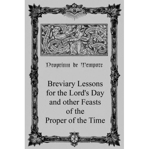 Breviary Lessons for the Lord's Day: and other Feasts of the Proper of the Time