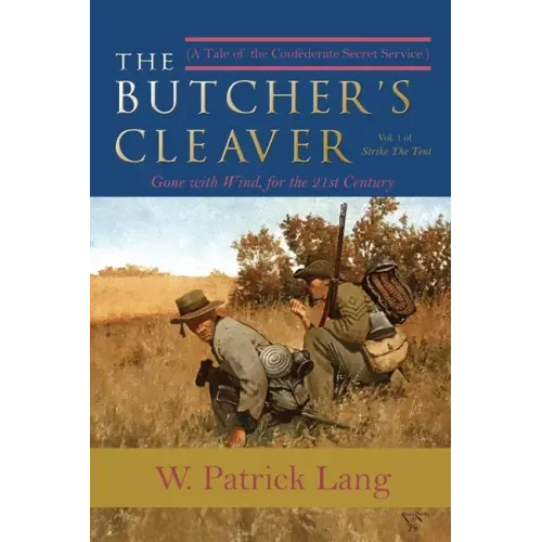 The Butcher's Cleaver: A Tale of the Confederate Secret Services