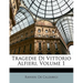 Tragedie Di Vittorio Alfieri, Volume 1