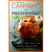The ABC'S of Canning and Preserving: Everything You Need to Know to Can Vegetables, Meals and Meats