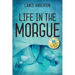 Life in the Morgue