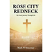 Rose City Redneck: My Poetic Journey Through Life