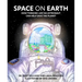 Space on Earth: How Thinking Like an Astronaut Can Help Save the Planet
