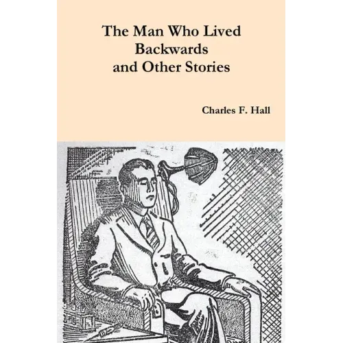 The Man Who Lived Backwards and Other Stories