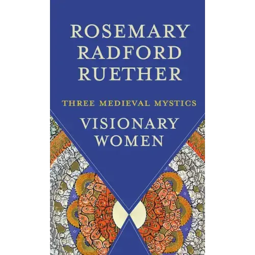 Visionary Women: Three Medieval Mystics