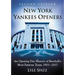 New York Yankees Openers: An Opening Day History of Baseball's Most Famous Team, 1903-2017, 2d ed.
