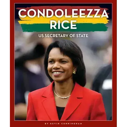 Condoleezza Rice: Us Secretary of State