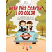 With This Crayon, I Do Color - A Wedding Day Coloring Book