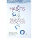 Habits: Remaking Addiction