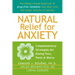 Natural Relief for Anxiety: Complementary Strategies for Easing Fear, Panic & Worry