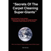 Secrets of the Carpet Cleaning Super-Giants: Mark Kennedy's Proven System: Created for, And Used By, The Largest And Most Successful Carpet Cleaners O