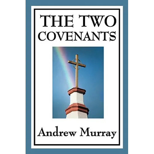 The Two Covenants: Law, Grace, and the Life of Faith