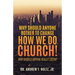 Why Should Anyone Bother to Change How We Do Church!