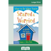 What to Do When You're Scared & Worried: A Guide for Kids (16pt Large Print Edition)