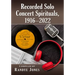 Recorded Solo Concert Spirituals, 1916-2022
