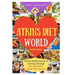 Welcome to Atkins Diet World: Welcome to Atkins Diet World: Unlock EVERY Secret of Cooking Through 500 AMAZING Atkins Diet Recipes (Atkins Diet Cook