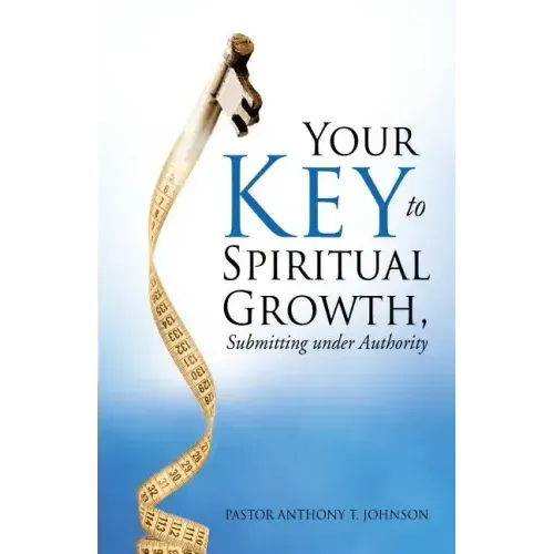 Your Key to Spiritual Growth, Submitting Under Authority