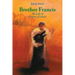 Brother Francis: The Life of Francis of Assisi