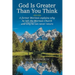 God Is Greater Than You Think: A Former Mormon Explains Why He Left the Mormon Church and Why He Can Never Return