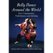 Belly Dance Around the World: New Communities, Performance and Identity
