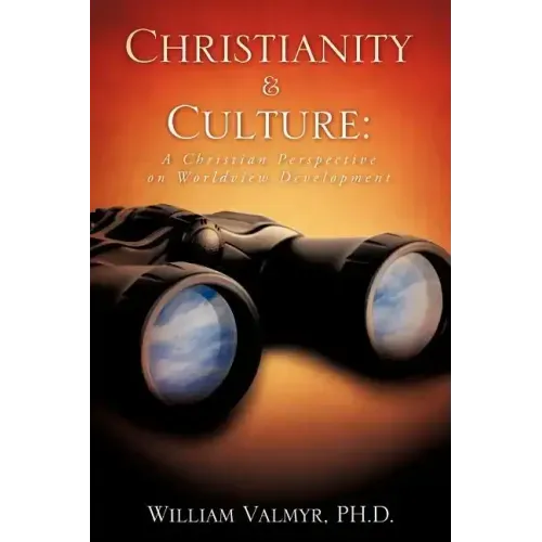 Christianity & Culture: A Christian Perspective on Worldview Development