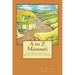 A to Z Missouri: The Dictionary of Missouri Place Names