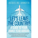 Let's Leave the Country!: A Guide to Your Family Year Abroad