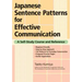 Japanese Sentence Patterns for Effective Communication: A Self-Study Course and Reference