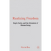 Realizing Freedom: Hegel, Sartre and the Alienation of Human Being