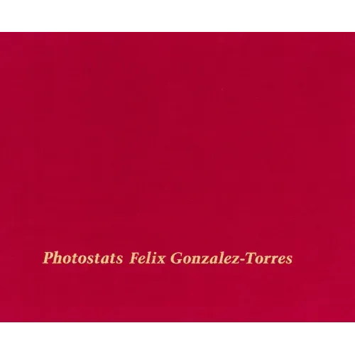 Felix Gonzalez-Torres: Photostats