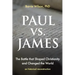 PAUL vs JAMES: The Battle That Shaped Christianity and Changed the World